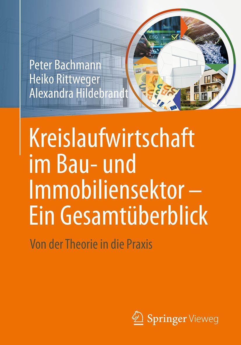 Kreislaufwirtschaft im Bau- und Immobiliensektor - Ein Gesamtüberblick: Von der Theorie in die Praxis