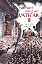 What Went Wrong With Vatican II: The Catholic Crisis Explained