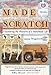 Made from Scratch: Discovering the Pleasures of a Handmade Life
