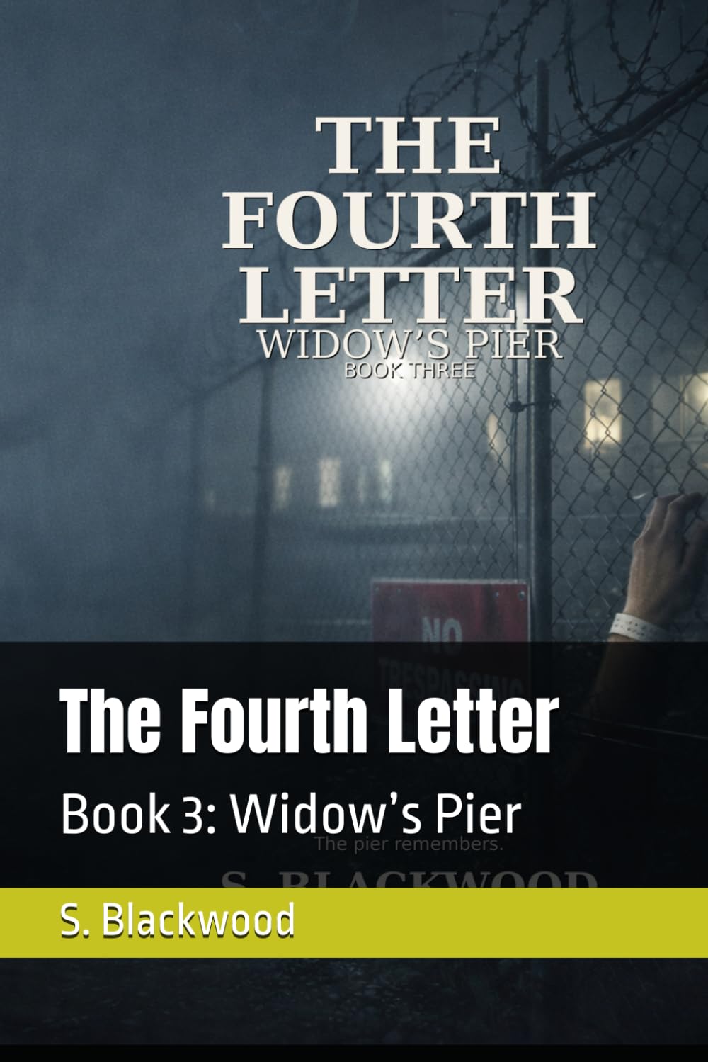 The Fourth Letter: Book 3: Widow’s Pier