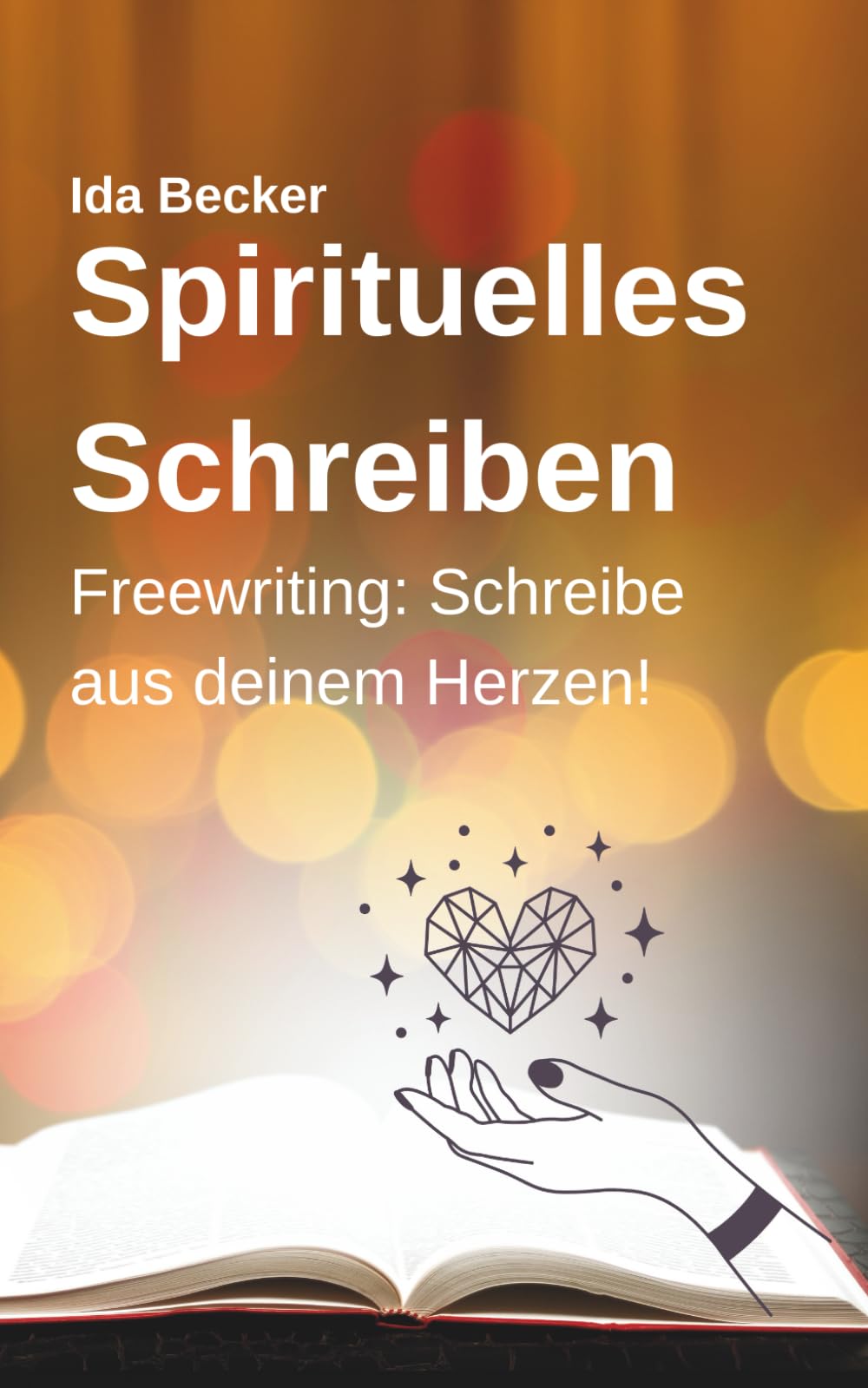 Spirituelles Schreiben: Die Freewriting-Methode - Schreibe aus deinem Herzen!