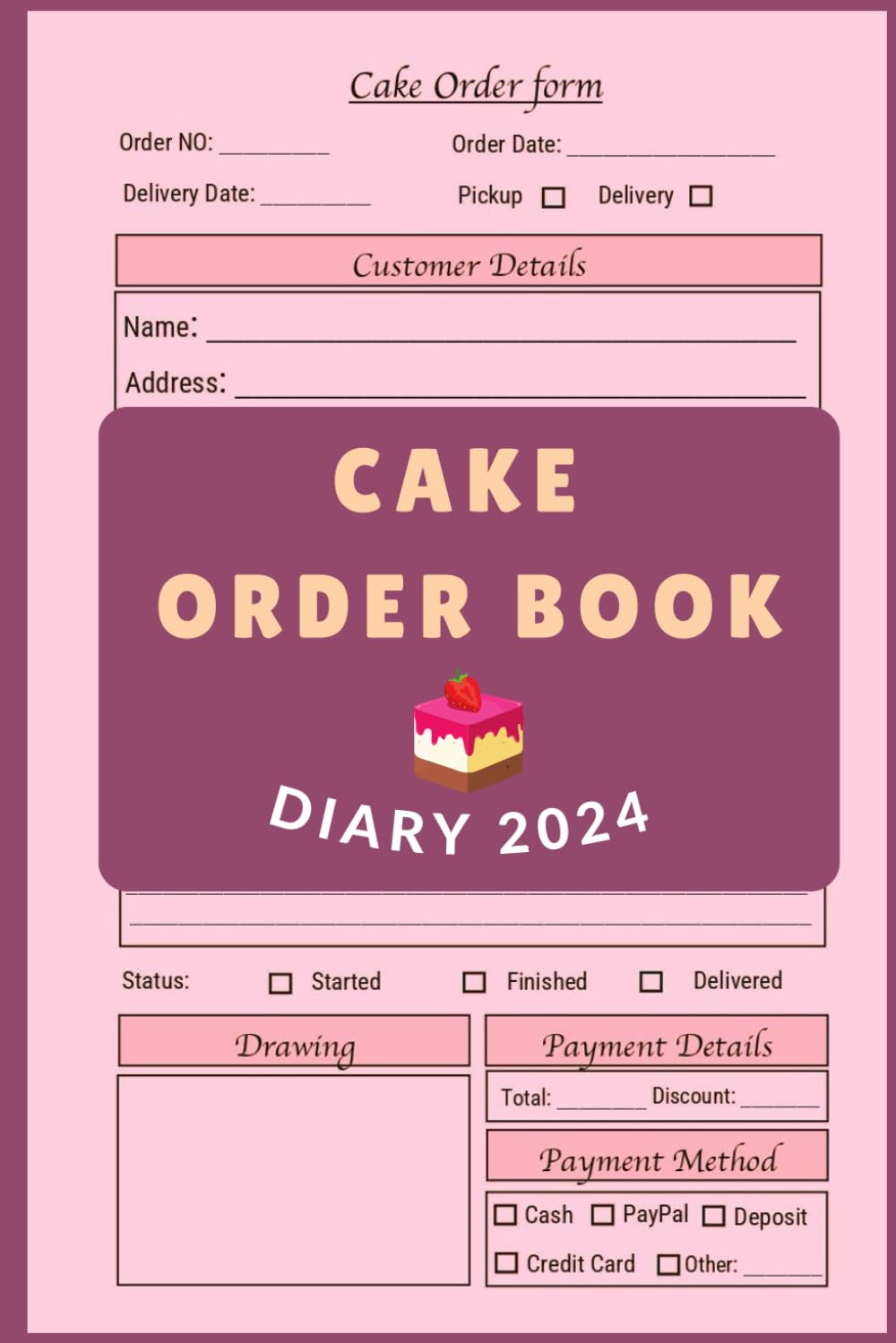 Cake Order Diary 2024: Cake Order Forms and Order Log Book for Home ...