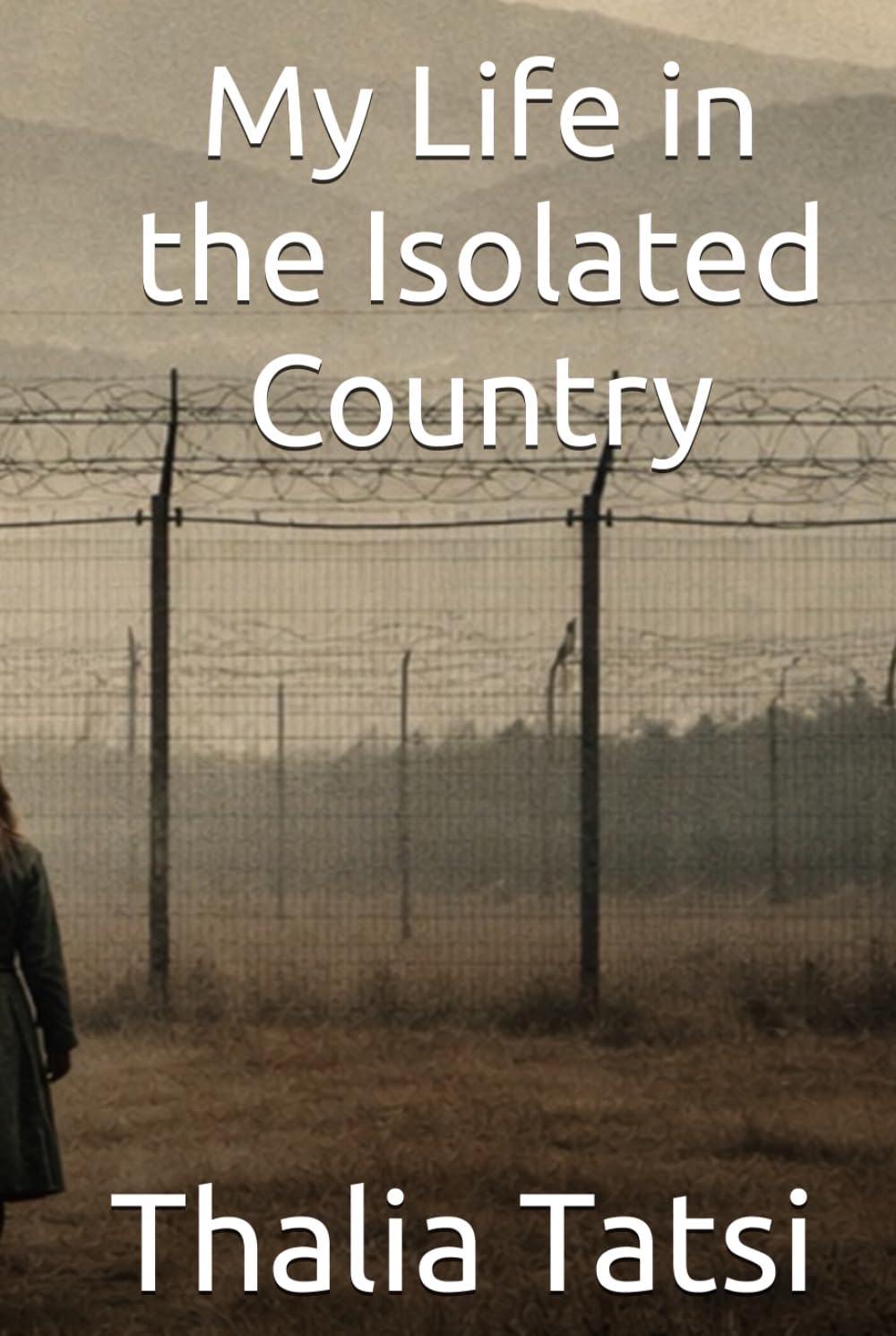 My Life in the Isolated Country