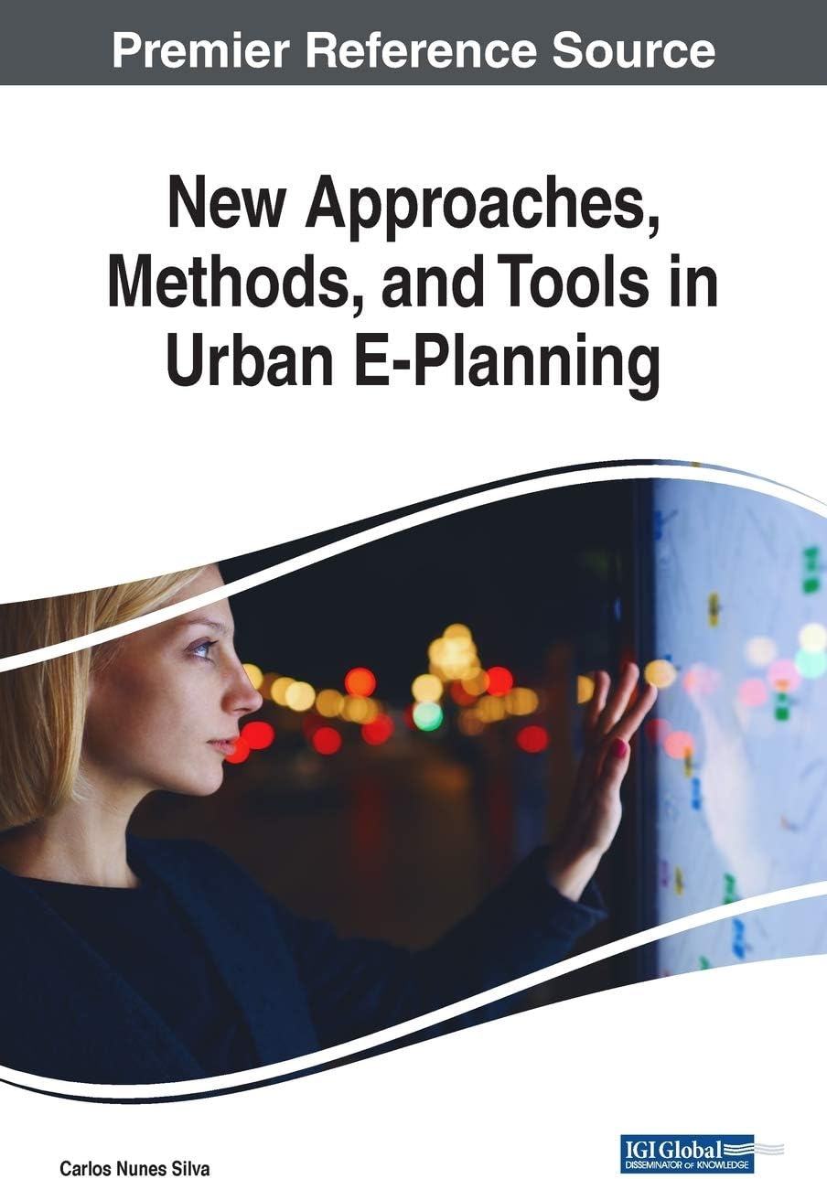 New Approaches, Methods, and Tools in Urban E-Planning (Advances in Civil and Industrial Engineering)