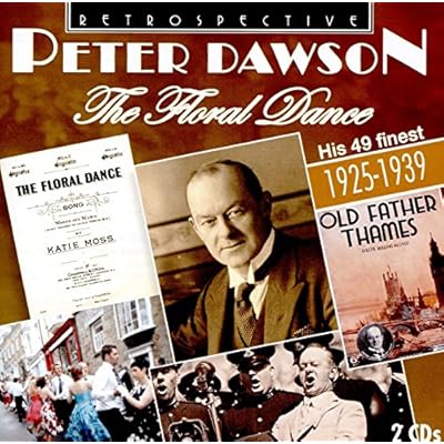 Peter Dawson: The Floral Dance, his 49 finest 1925-39