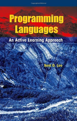 Programming Languages: An Active Learning Approach by Kent D. Lee (2008 ...