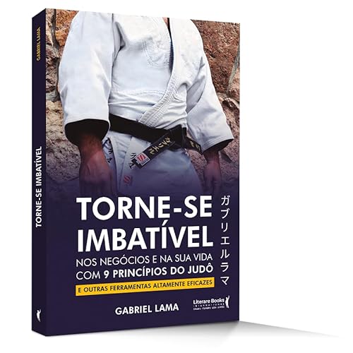 Torne-se imbatível: nos negócios e na sua vida com 9 princípios do judô e outras ferramentas altamente eficazes Torne-se imbatível: nos negócios e na sua vida com 9 princípios do judô e outras ferramentas altamente eficazes - Imagem 2