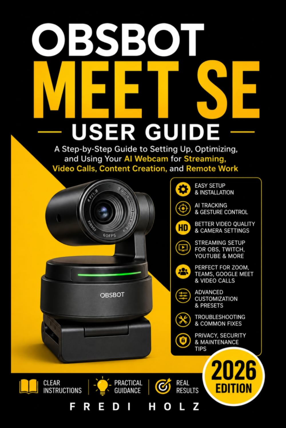 Obsbot Meet SE User Guide: A Step-by-Step Guide to Setting Up, Optimizing, and Using Your AI Webcam for Streaming, Video Calls, Content Creation, and Remote Work
