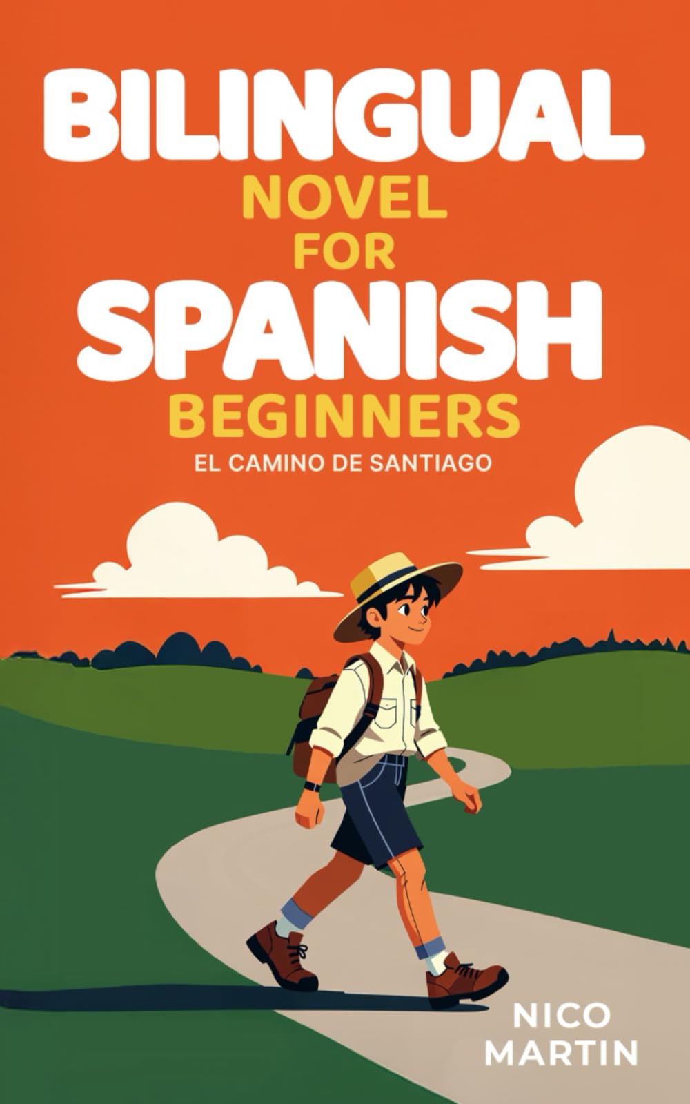 El Camino de Santiago: Bilingual Spanish Novel for Beginners with English Translation (A1–A2): Spanish Travel Stories
