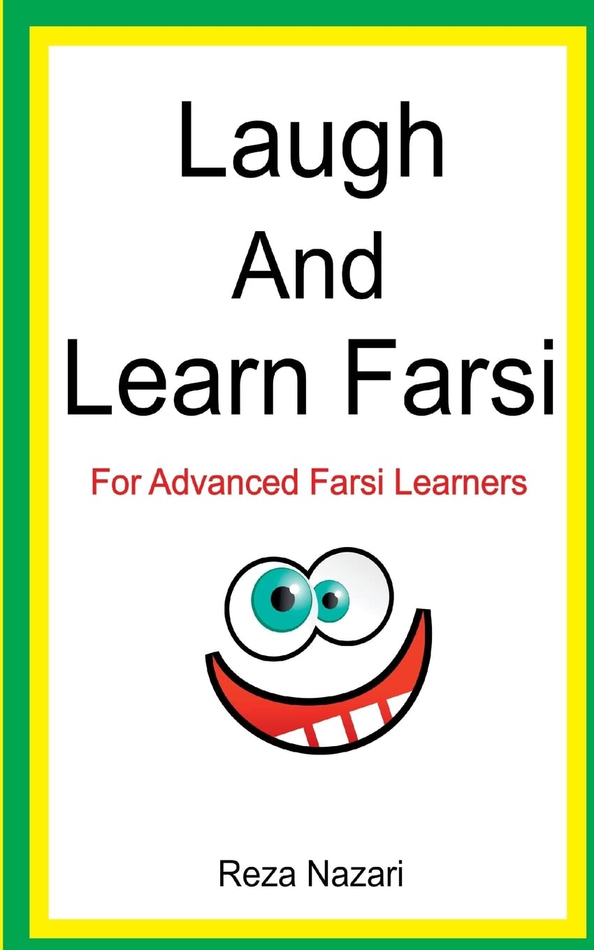 Laugh and Learn Farsi: 100 Jokes in Farsi: For Advanced Farsi Learners: Volume 1