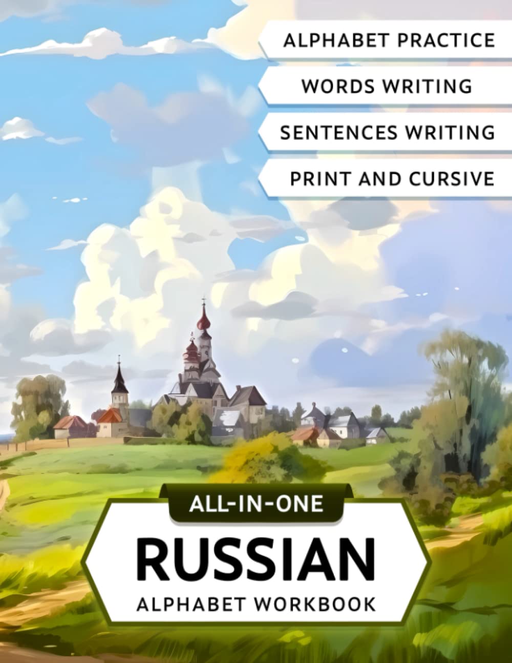 All-In-One Russian Alphabet Handwriting Workbook: Practice Writing Cyrillic Letters in Print and Cursive and Learn Russian Along the Way