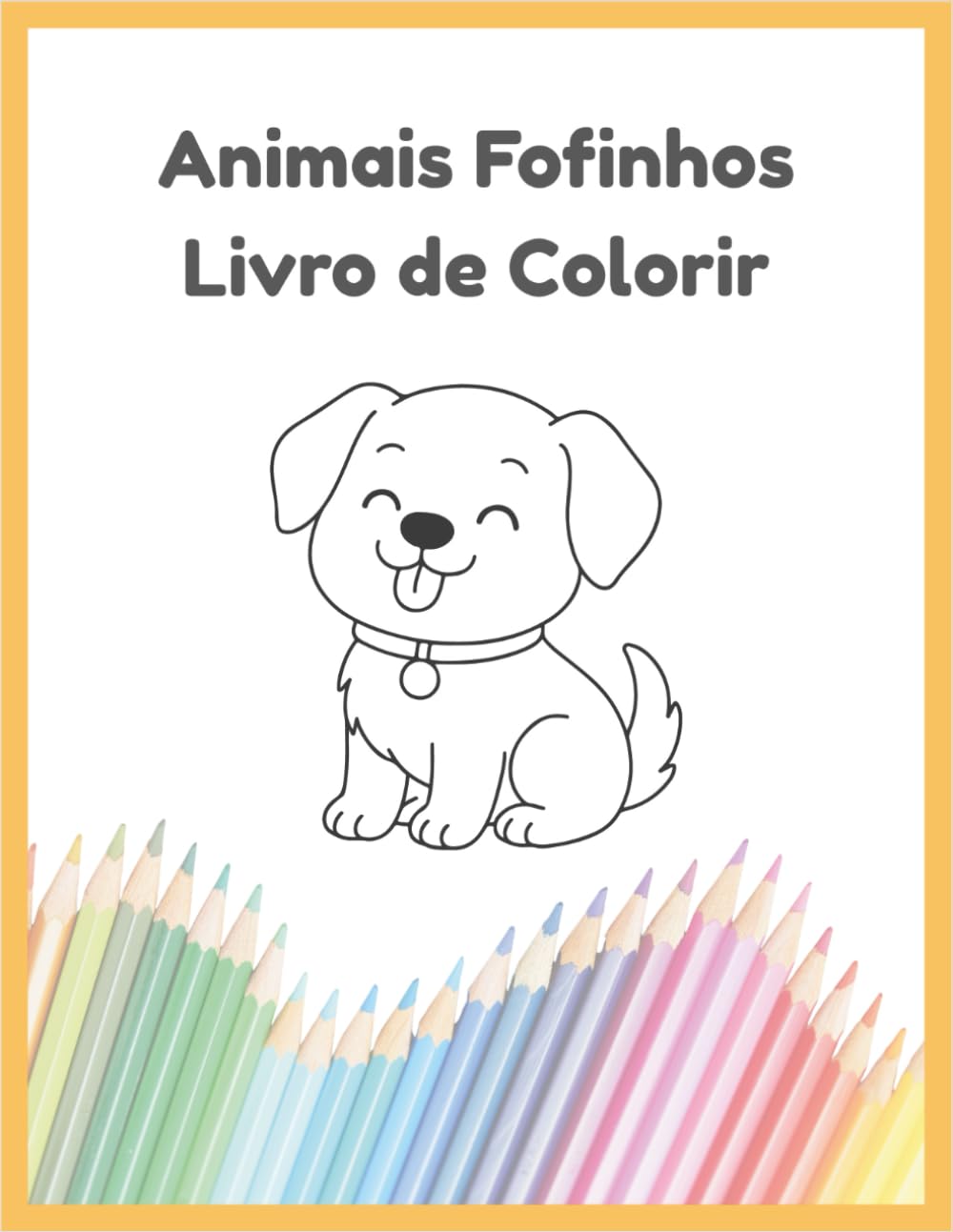 Animais Fofinhos - Livro de Colorir: Um livro de colorir simples e divertido para crianças de 3 a 6 anos.