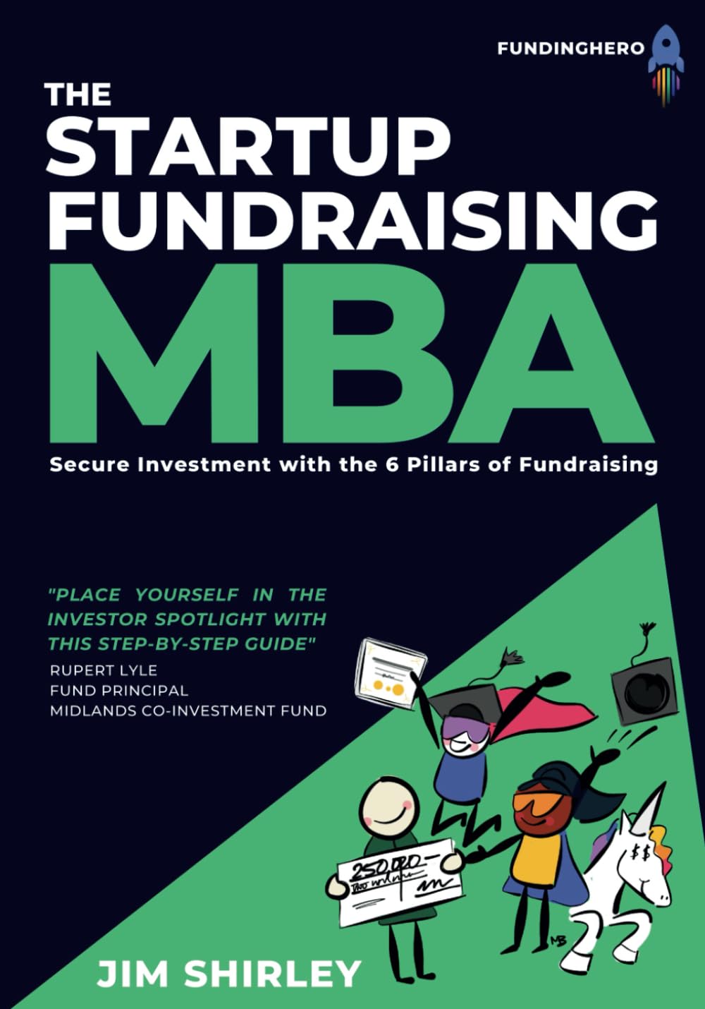 The Startup Fundraising MBA: Secure investment with the 6 pillars of fundraising