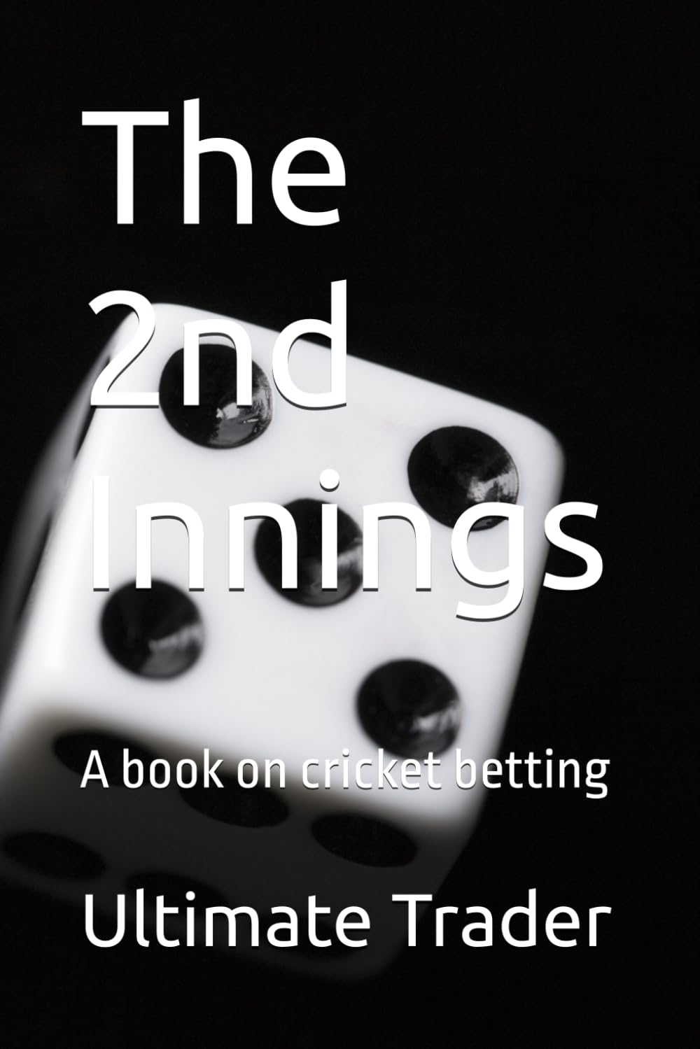 The 2nd Innings: A book on cricket betting