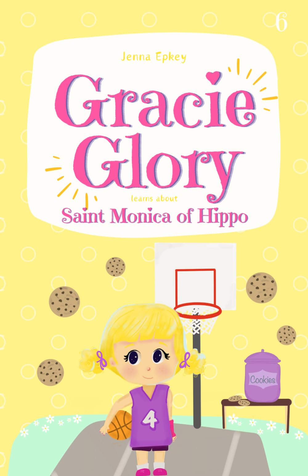 Gracie Glory learns about Saint Monica: Saint Books for Kids Catholic (Gracie Glory And The Saint Stories)