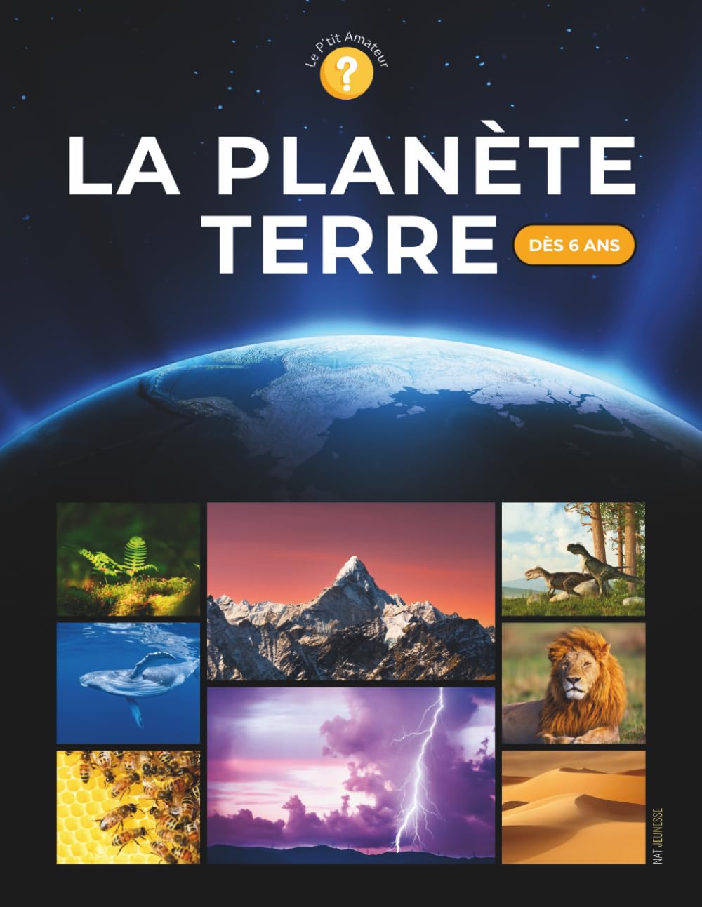 La Planète Terre: Livre documentaire éducatif sur la planète Terre pour les enfants dès 6 ans