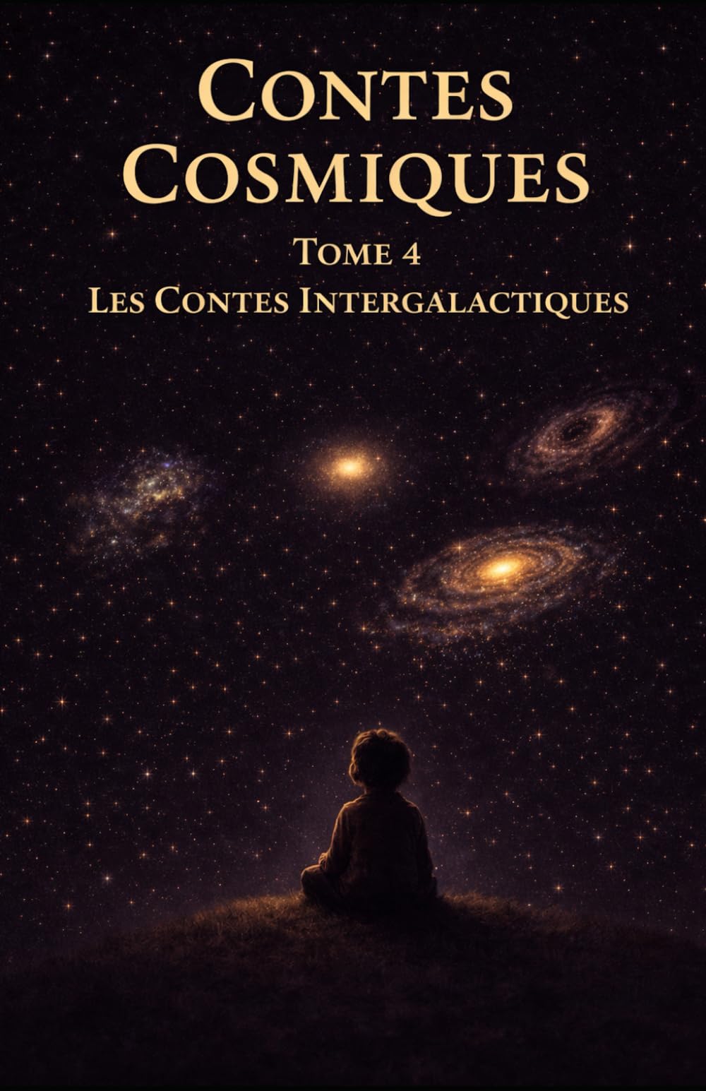 Contes Cosmiques: Tome 4 : Les Contes Intergalactiques