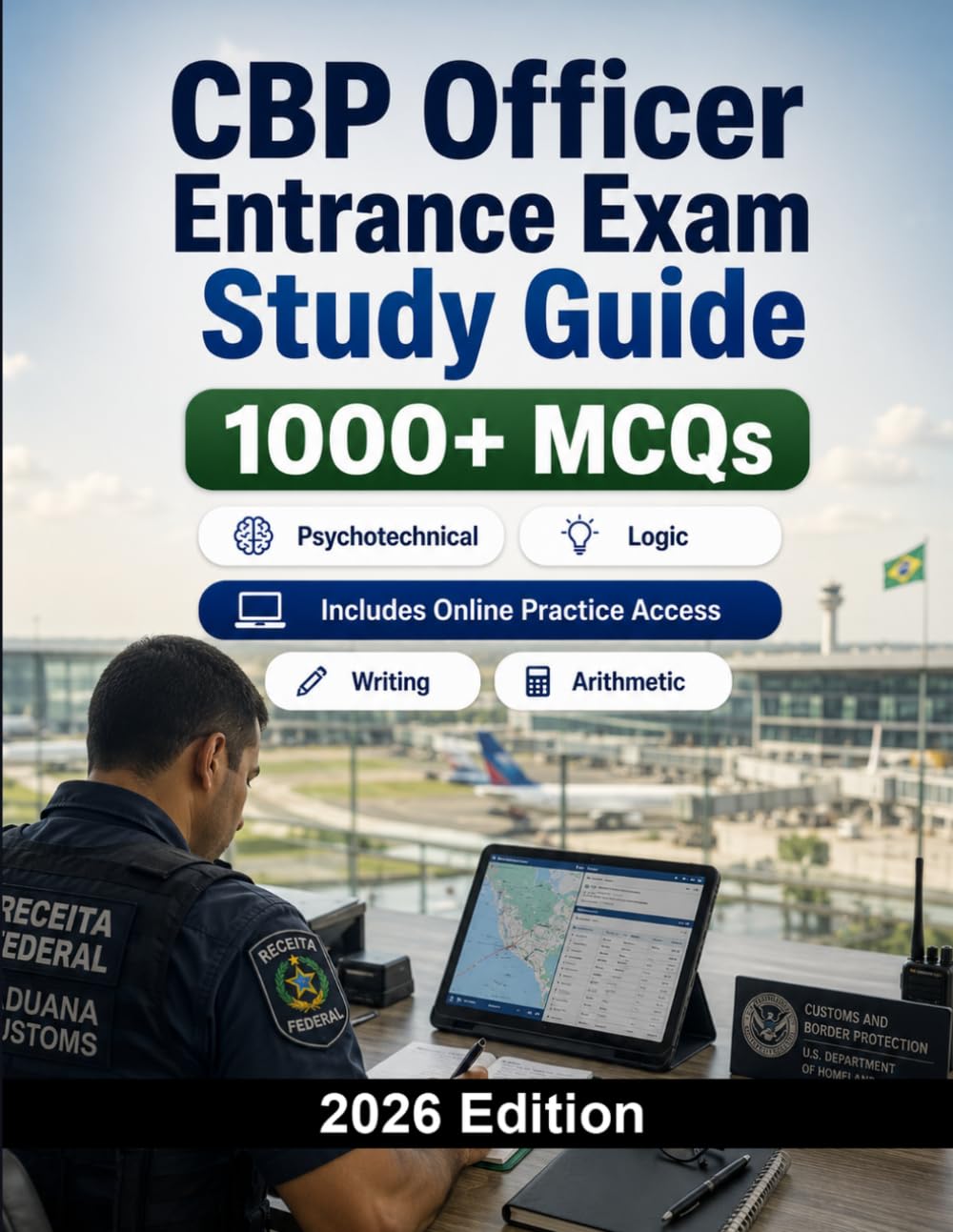 CBP Officer Entrance Exam Study Guide: 1000 MCQ practice questions for Customs and Border Protection Officer exam with reasoning, writing, arithmetic and work scenarios
