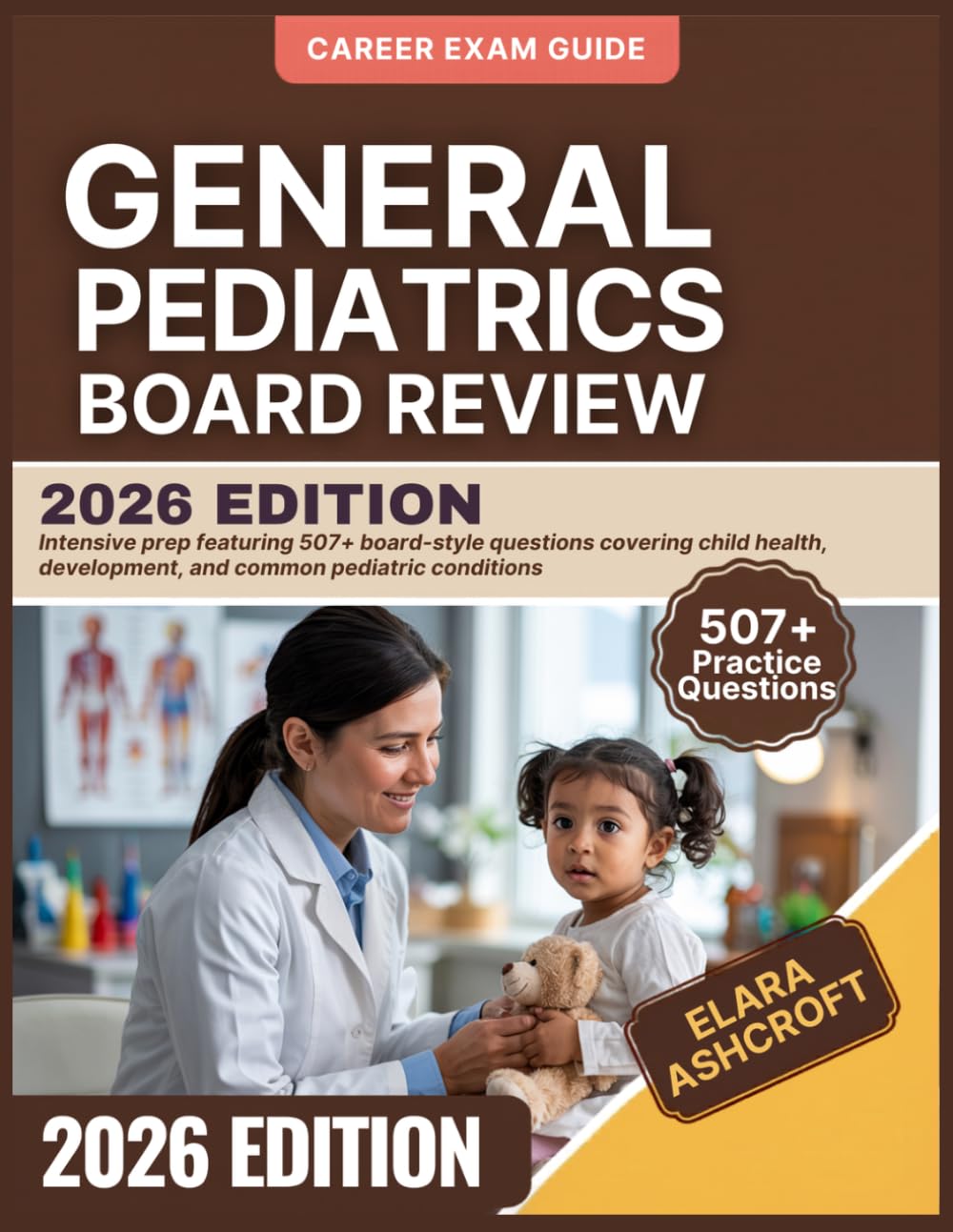 GENERAL PEDIATRICS BOARD REVIEW 2026 Edition: Intensive prep featuring 507+ board-style questions covering child health, development, and common pediatric conditions
