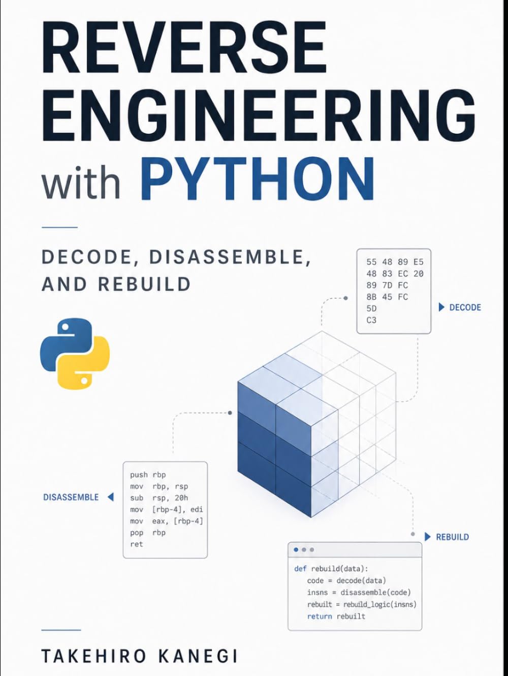 Reverse Engineering with Python: Decode, Disassemble, and Rebuild