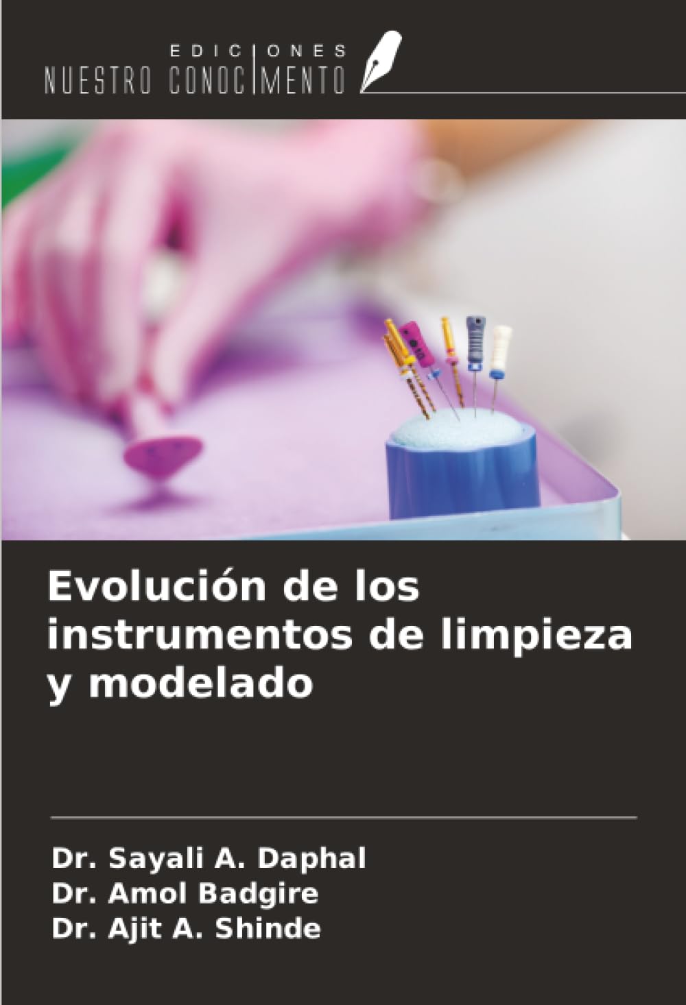 Evolución de los instrumentos de limpieza y modelado