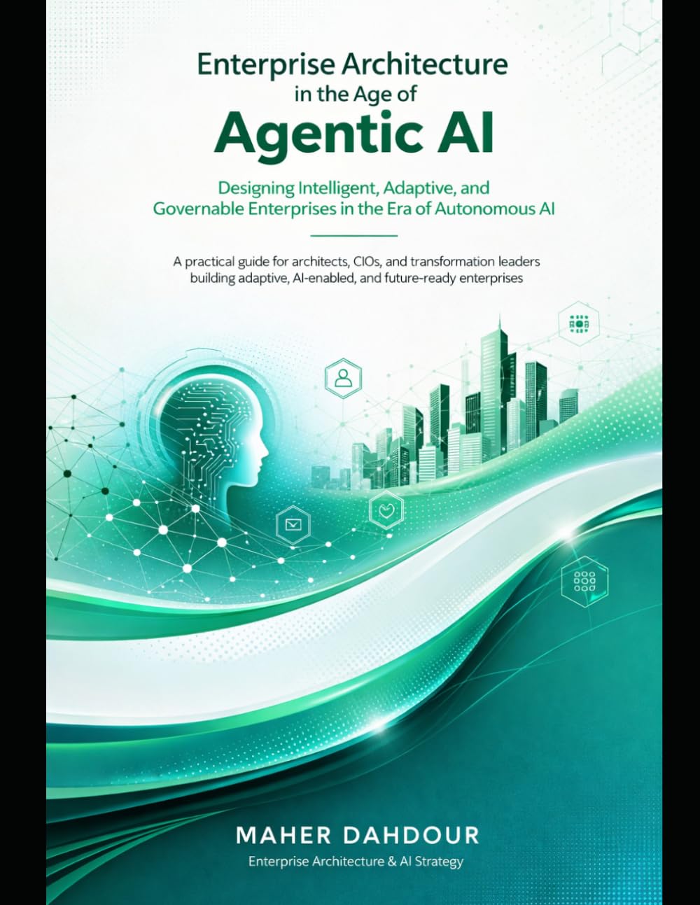 Enterprise Architecture in the Age of Agentic AI: Designing Adaptive, Intelligent, and Governable Enterprises