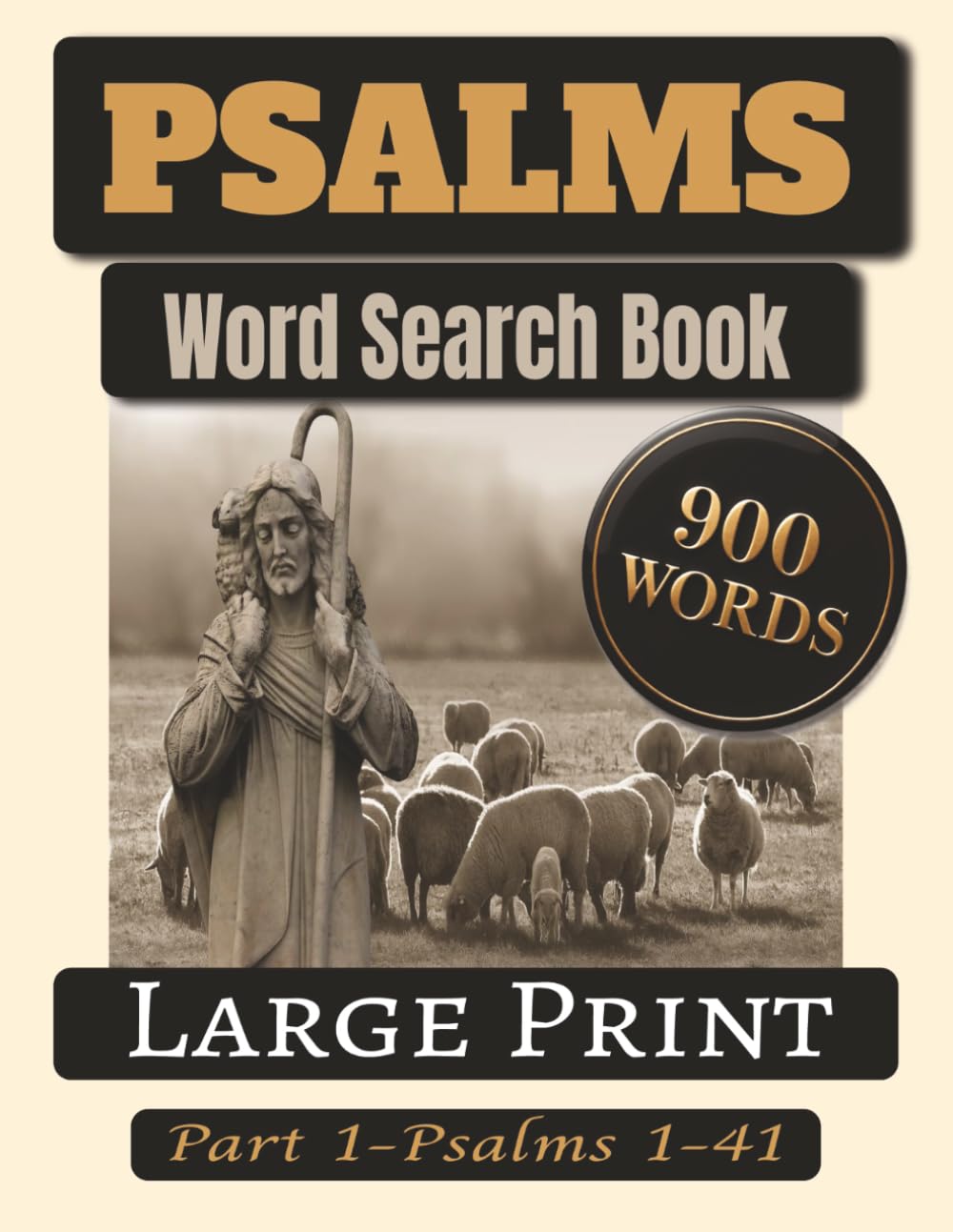 PSALMS: THE SHIELD – WORD SEARCH PUZZLE BOOK: Part 1 of 5 · Psalms 1–41 · 45 Puzzles · 900 Words · Large Print (The Psalms Word Search Series)