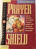 Prayer Shield How to Intercede for Pastors, Christian Leaders, and Others on the Spiritual Frontlines