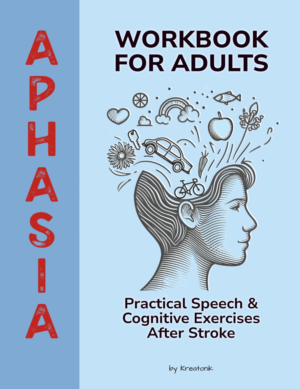 Aphasia Workbook for Adults: Practical Speech & Cognitive Exercises for Recovery After Stroke and Brain Injury (Brain & Recovery Series)