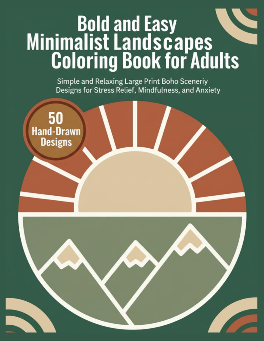 Bold and Easy Minimalist Landscapes Coloring Book: 50 Simple Boho Nature Scenes with Thick Lines for Adults, Seniors and Beginners. Stress Relief and Mindful Relaxation (Cozy Bold and Easy Series)
