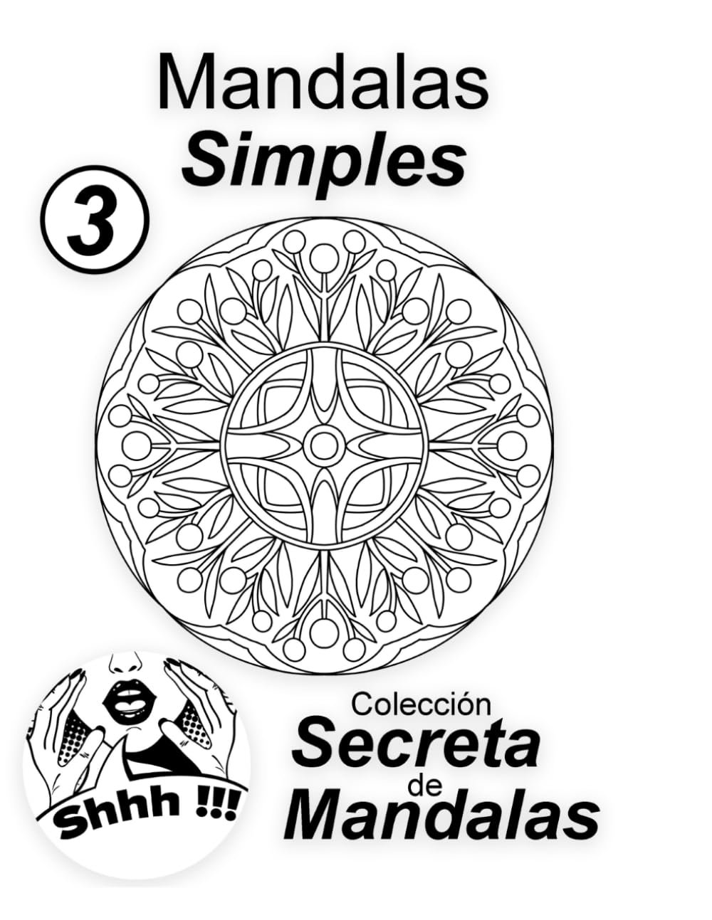 Mandalas Simples Vol 3: Colección Secreta de Mandalas: Libro de 25 mandalas fáciles para relajación, enfoque y diversión.