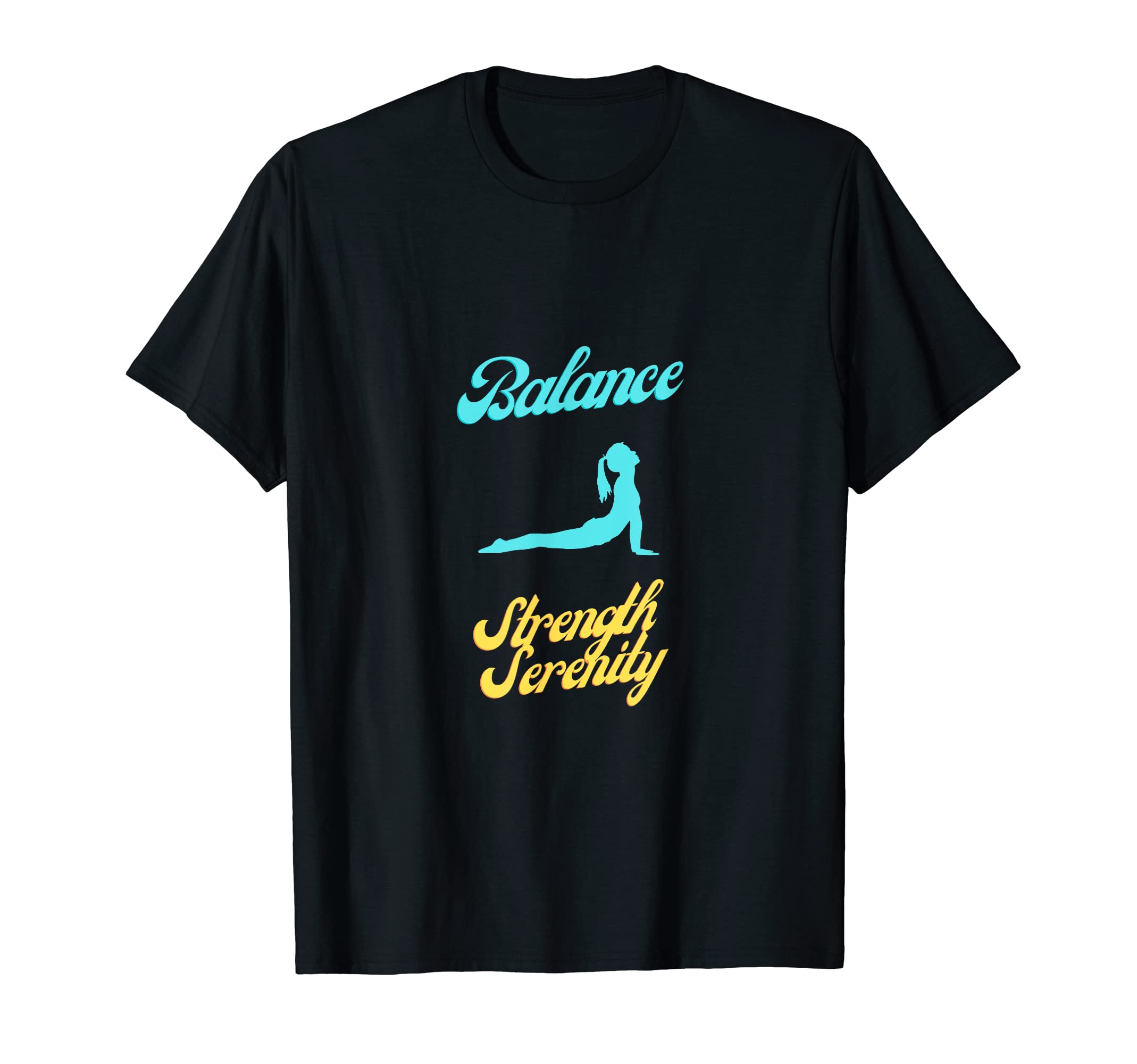 Balance, Strength, Serenity Yoga T-Shirt