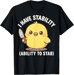 I Have Stability Ability to Stab T-Shirt