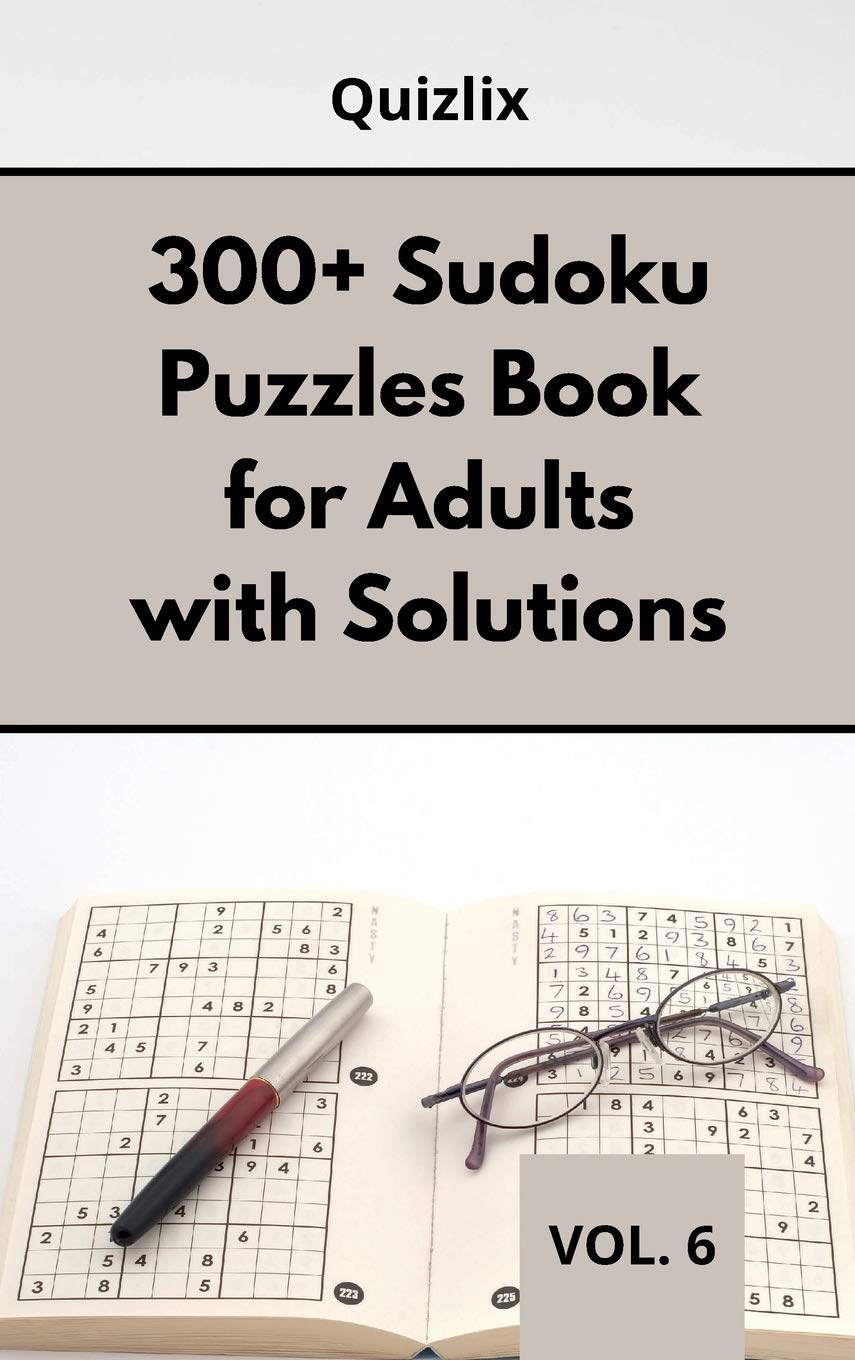300+ Sudoku Puzzles Book for Adults with Solutions VOL 6: Easy Enigma Sudoku for Beginners, Intermediate and Advanced.