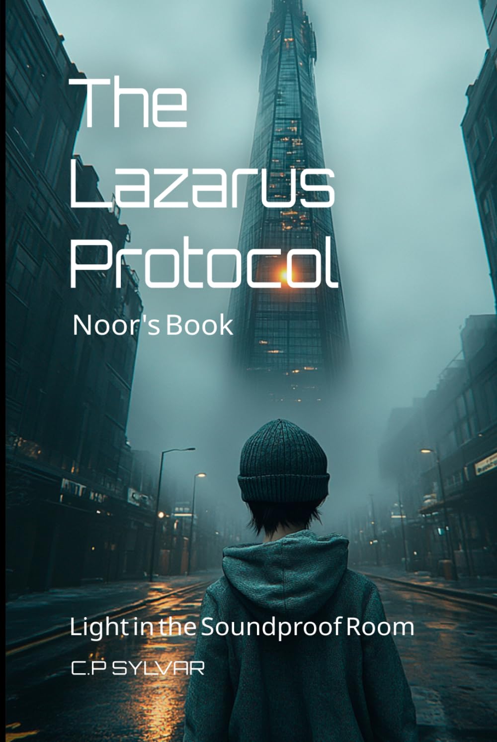 Light in the Soundproof Room: Noor's Book — A Story from The Lazarus Protocol Universe (Sylvarcon 2049 - English)