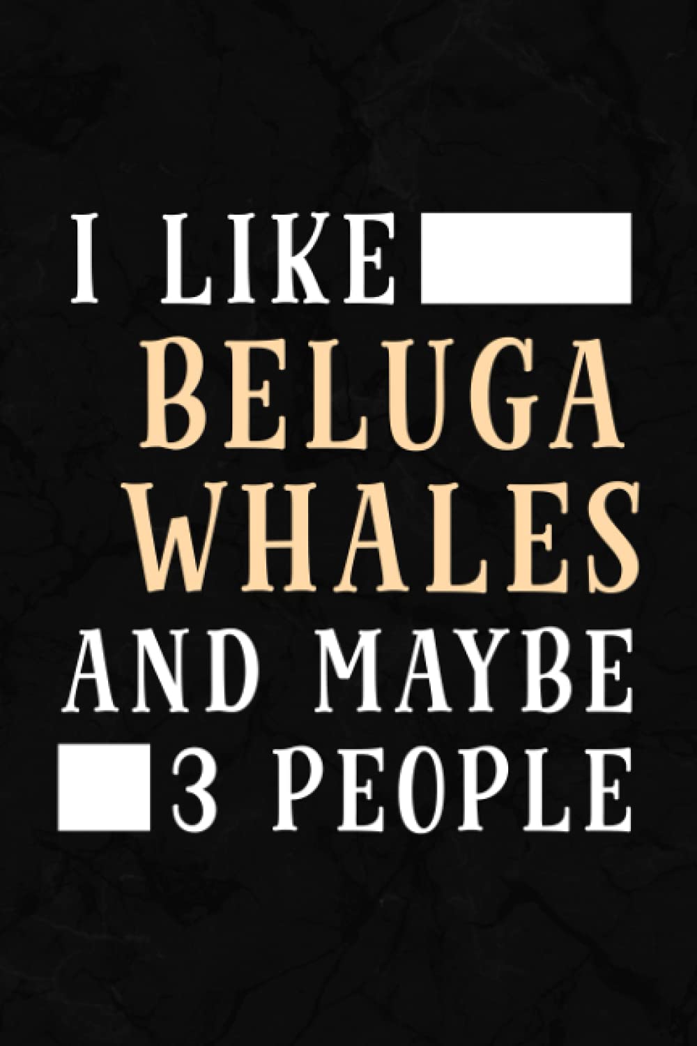 Inventory Log Book - Womens I Like Beluga Whales and Maybe 3 People Funny Whale Gifts Family Good: Inventory Log For Small Business | Includes ...