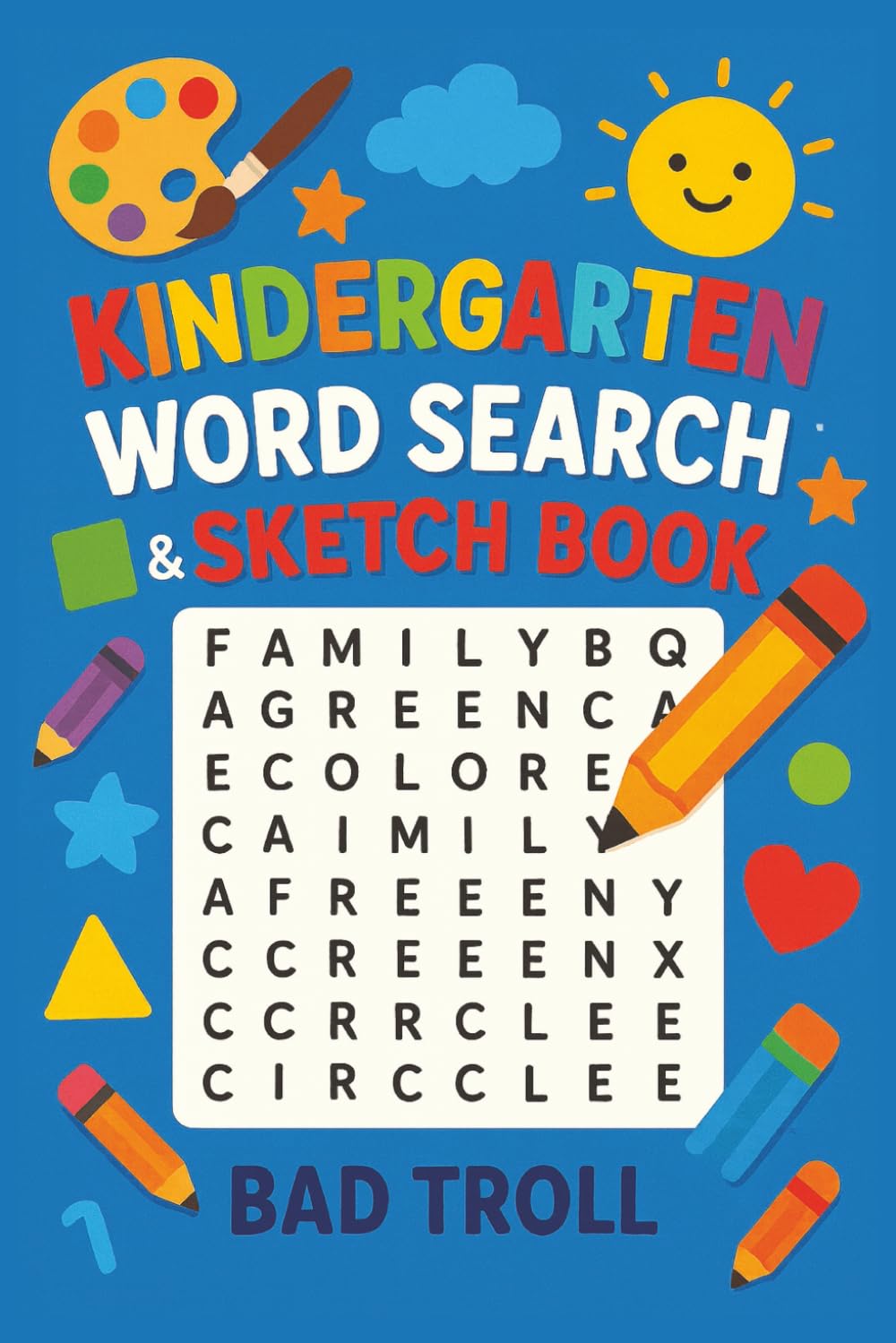 Kindergarten Word Search and Sketch Book: Early Learning Word Searches and Drawing Pages for Kids Ages 4–6