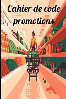Cahier de code promotions: Cahier de code promotions, livres de bon réduction, Journal de coupons à compléter, code de promotions. (French Edition)
