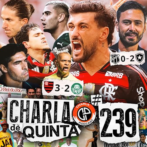 FLAMENGO VENCE O PALMEIRAS COM SHOW DE PEDRO! BOTAFOGO VENCE FORA! - CHARLA DE QUINTA #239 Podcast Por capa