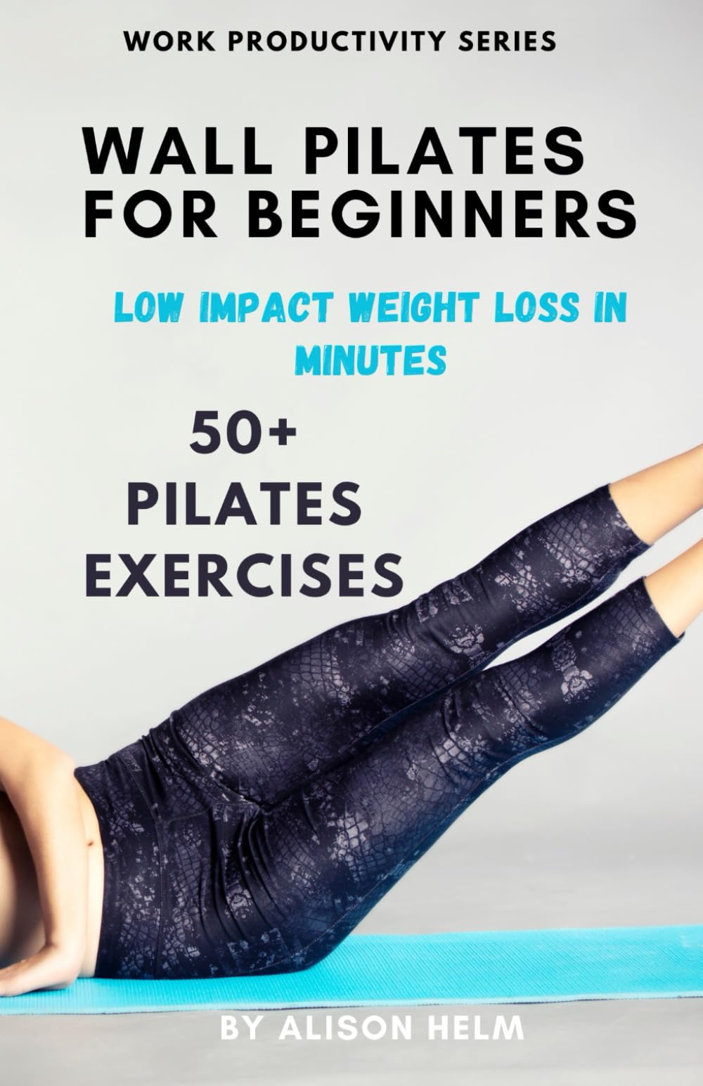 Wall Pilates for Beginners: Low Impact Weight Loss in Minutes