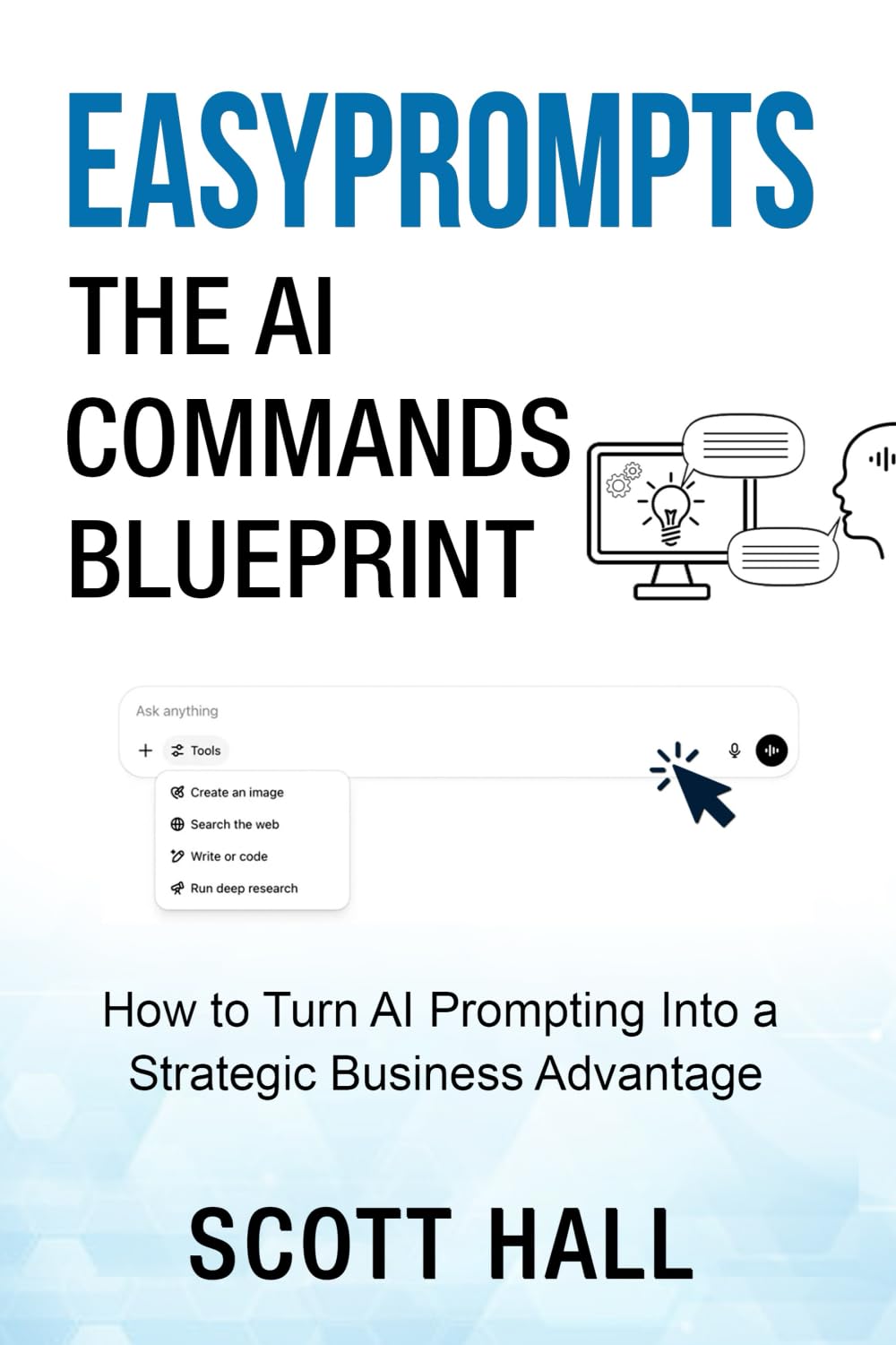 EasyPrompts: The AI Commands Blueprint: How to Turn AI Prompting into a Strategic Business Advantage