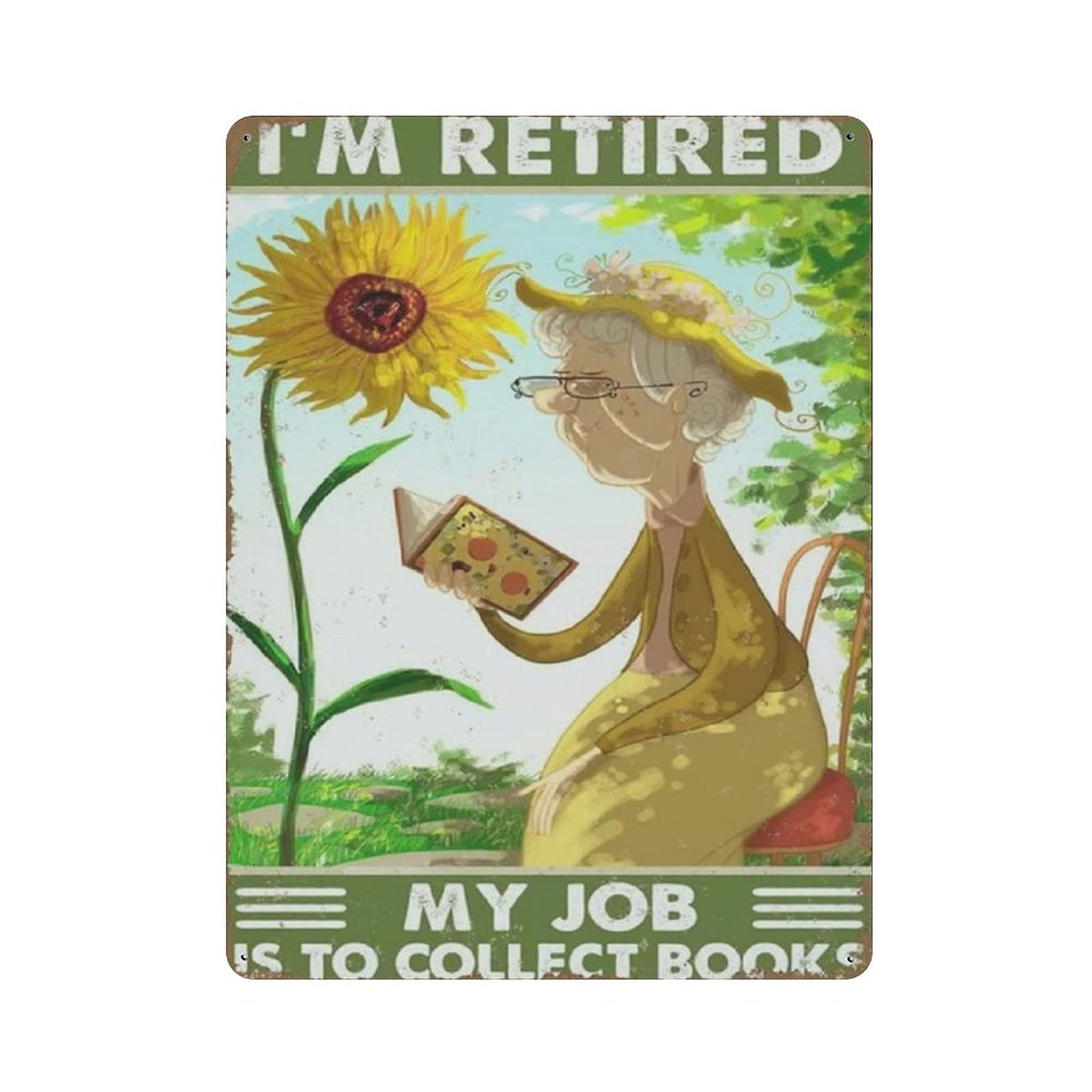 Metal Tin Sign I'm Retired My Job Is to Collect Books Vintage Tin Poster Metal Sign Wall Decoration Country Kitchen Home Garage Decor 16"x12"