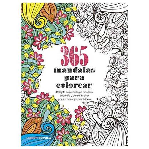 365 mandalas para colorear: Relájate coloreando un mandala cada día y déjate inspirar por sus mensajes mindfulness (Hobbies)