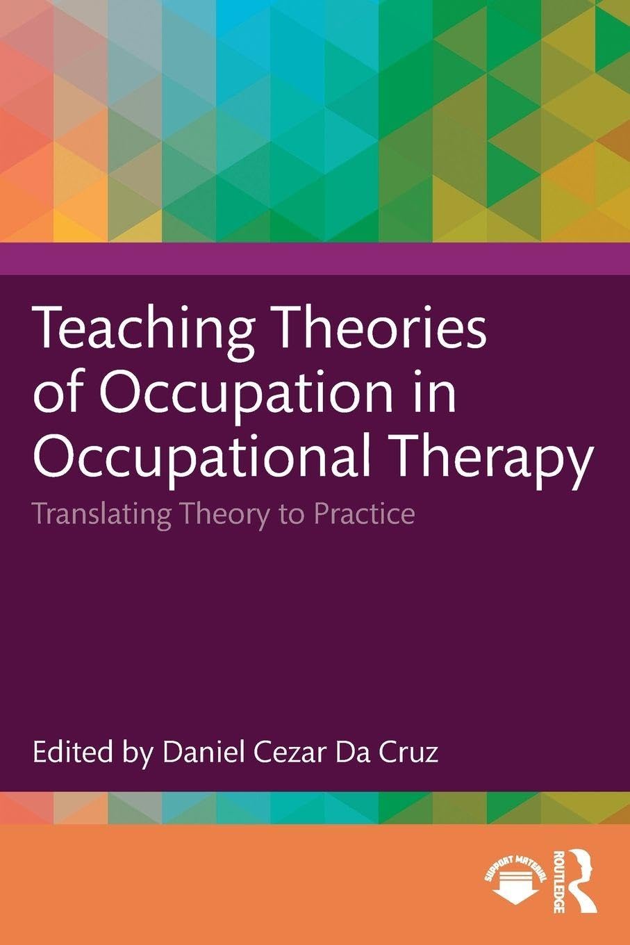 Teaching Theories of Occupation in Occupational Therapy: Translating Theory to Practice