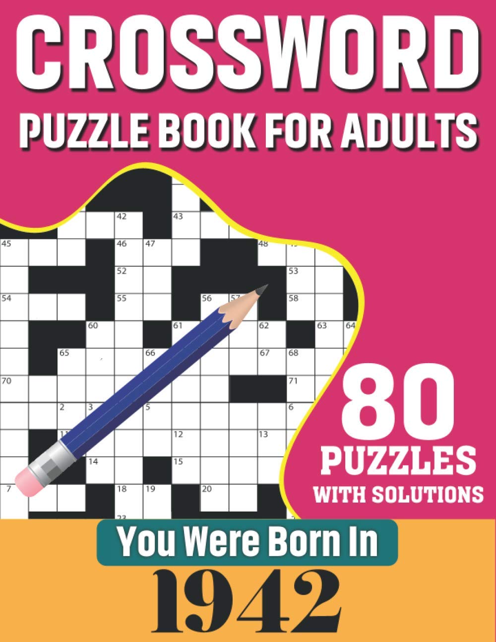 You Were Born In 1942: Crossword Puzzle Book For Adults: 80 Large Print Challenging Crossword Puzzles Book With Solutions For Adults Seniors Men Women & All Others Puzzles Fans Who Were Born In 1942