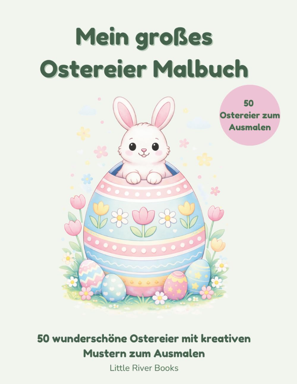 Großes Osterei Malbuch für Kinder: 50 große Ostereier zum Ausmalen – Einfaches Oster Malbuch für Kinder ab 4 Jahren