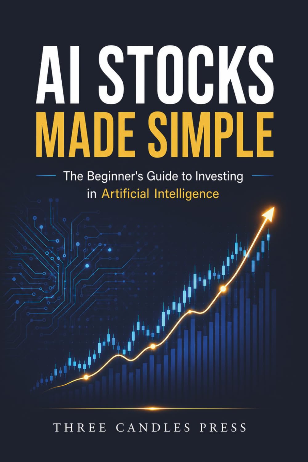 AI Stocks Made Simple: The Beginner's Guide To Investing In Artificial Intelligence