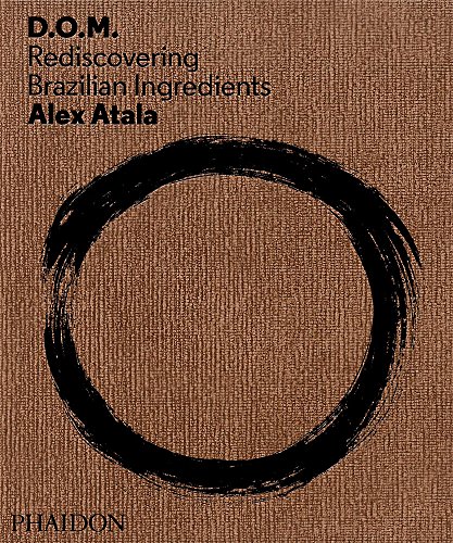 D.O.M. Rediscovering Brazilian Ingredients (FOOD-COOK)