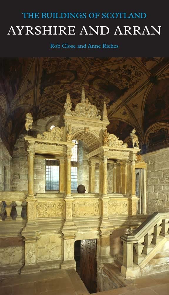 Ayrshire and Arran (Pevsner Architectural Guides Buildings of Scotland) Close, Rob, Riches