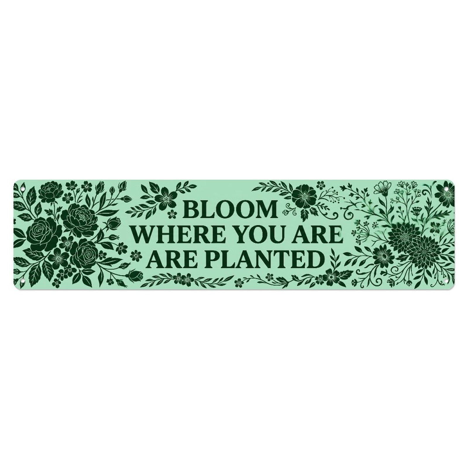 Fyrn Style Bloom Where Planted Growth Positive Metal Tin Sign